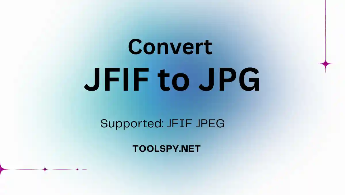Toolspy JFIF to JPG Converter - Convert JFIF images to JPG format with quality control and privacy protection